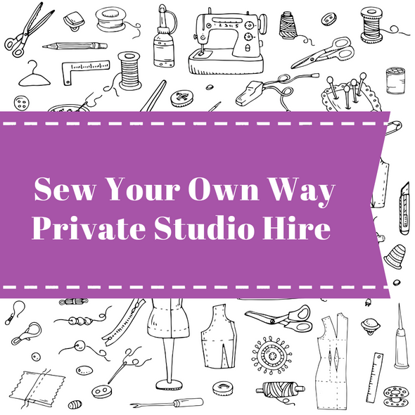 Sew Your Own Way - Private Studio Hire