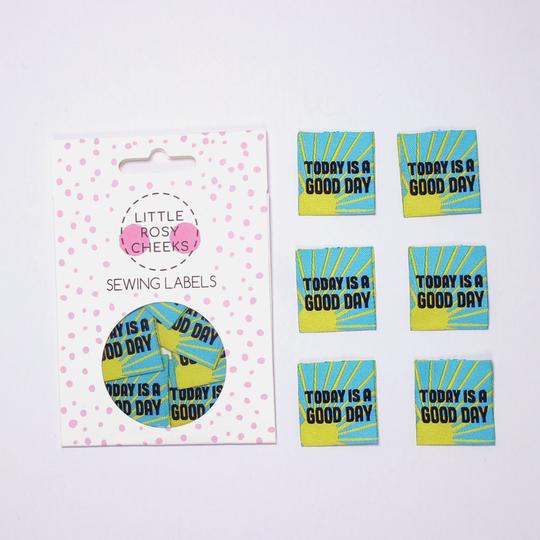 Today Is A Good Day - Woven Labels by Little Rosy Cheeks